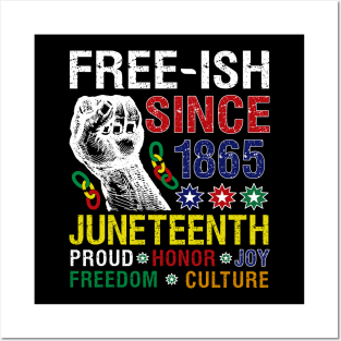 Juneteenth Free-ish Since 1865 Proud Honor Joy Freedom Culture Posters and Art